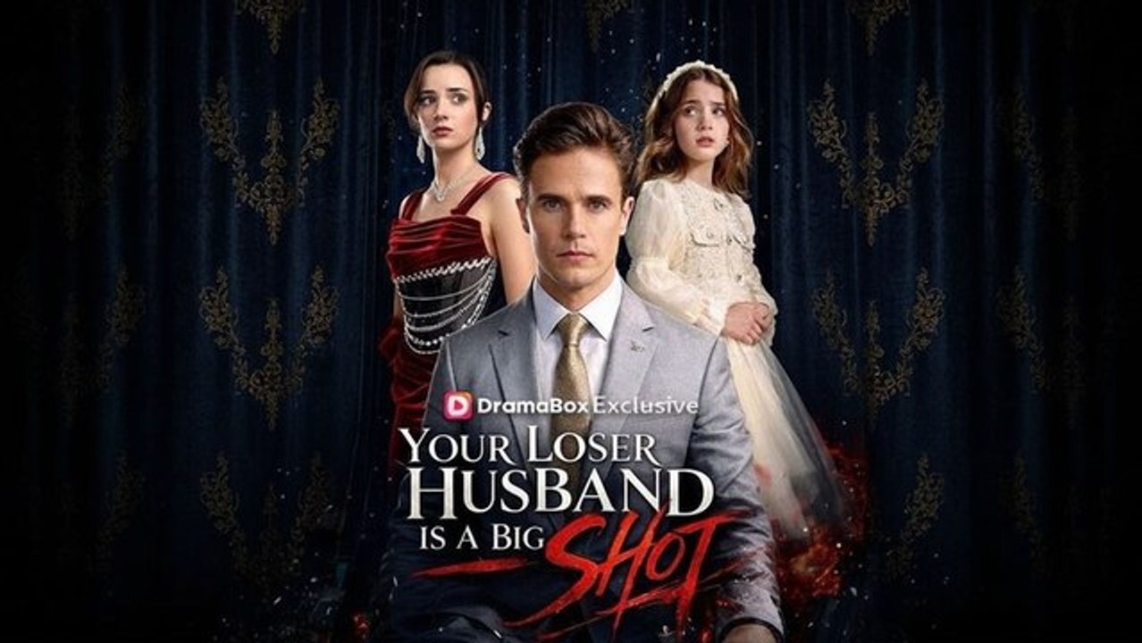 Your Loser Husband Is A Big Shot