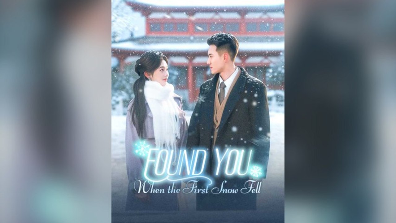 Found You When The First Snow Fell - FULL EPISODES