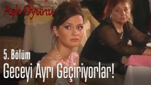 Geceyi ayrı geçiriyorlar! - Aşk Oyunu 5. Bölüm