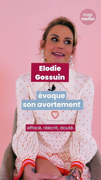 “Je ne suis pas dans la certitude de m’être libérée” : Élodie Gossuin évoque son avortement à 17 ans