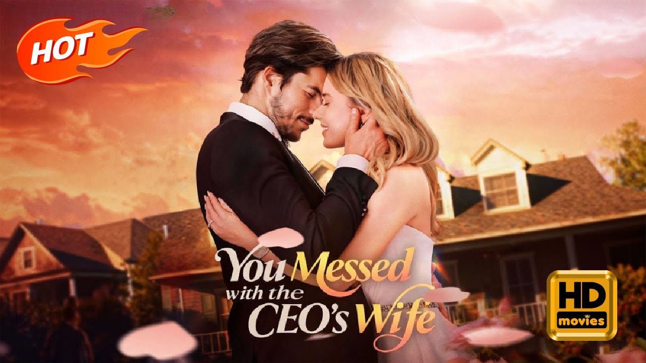 You Messed with the CEO's Wife | Full Movie HD - Romance Sweet Romance Modern Heartfelt Intimate Romantic Sentimental Steamy USA  Mansion Office Contemporary All Ages Billionaire CEO Damsel Protective Husband