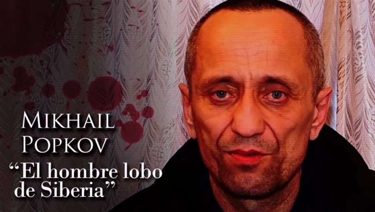 MIKHAIL POPKOV - 'EL HOMBRE LOBO DE SIBERIA'