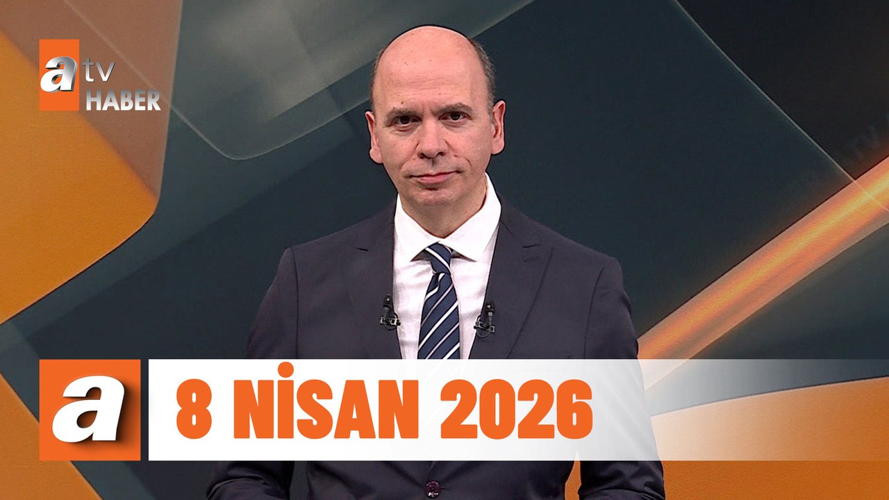 atv Ana Haber | 8 Nisan 2026