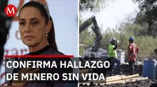 "Increíble": Rescatan minero tras 13 días bajo tierra; Sheinbaum confirma deceso