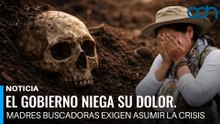 Quieren negar lo evidente. Madres buscadoras exigen asumir crisis de desapariciones