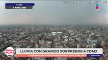 Granizo y lluvias colapsan la CDMX y al Edomex | DPC con Paola Rojas