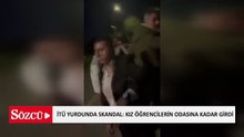İTÜ Kız Yurdu'nda skandal: Çıplak şekilde yakalandı!