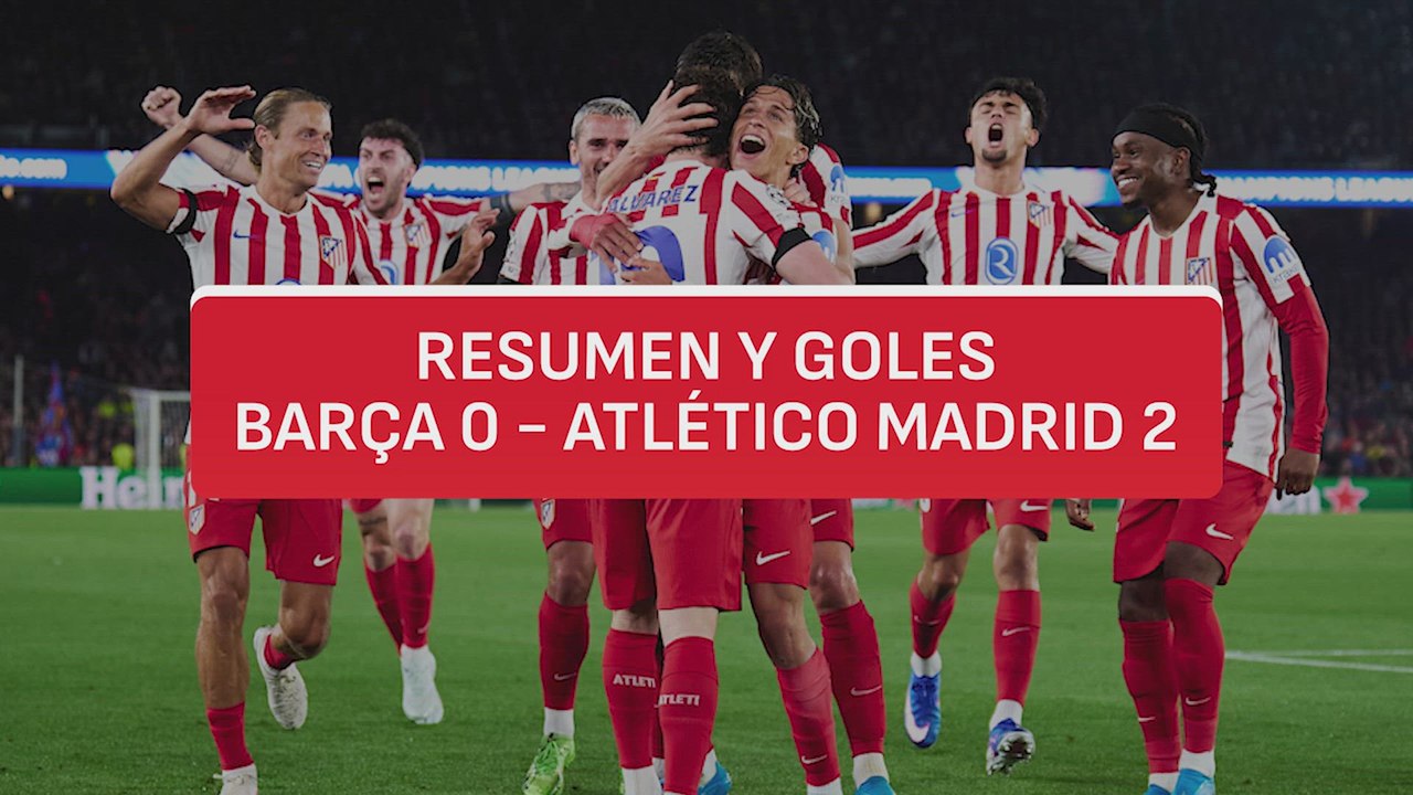 Resumen y goles del Barça 0 - Atlético de Madrid 2