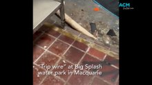 "Trip wires and booby traps" at Big Splash