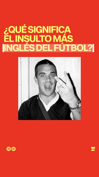 ¿Qué significa el insulto más inglés del fútbol?