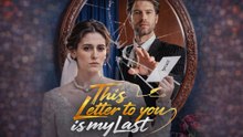 [🔥Hot 2026🔥] This Letter To You Is My Last (2026) - FULL _ Dramabox