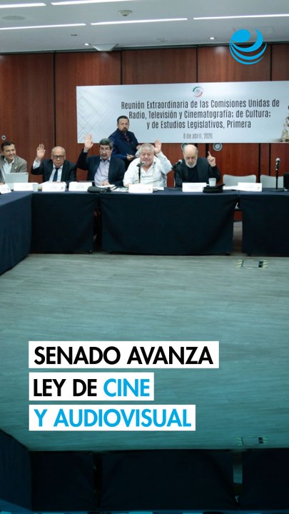 Nueva ley federal de cine avanza en comisiones del Senado