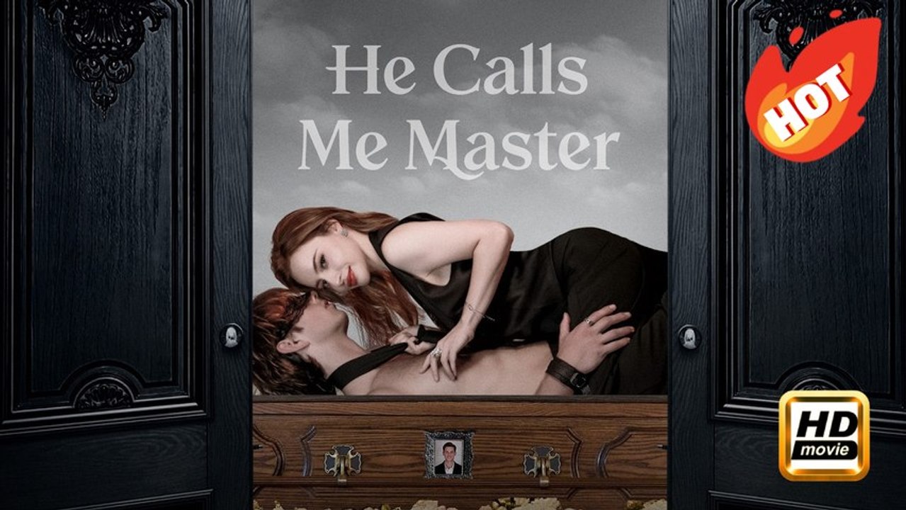 He Calls Me Master | Full Movie HD - Drama Romance Dark Romance Modern Steamy Forbidden Love Intimate Opposites Attract Sexual-Awakening USA ShortFilms