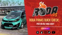 RODA PANAS QUICK CHECK: PROTON IRIZ WIDE BODY