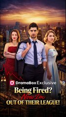 Being Fired? Now Im Out of Their League! - FULL | Reelshort