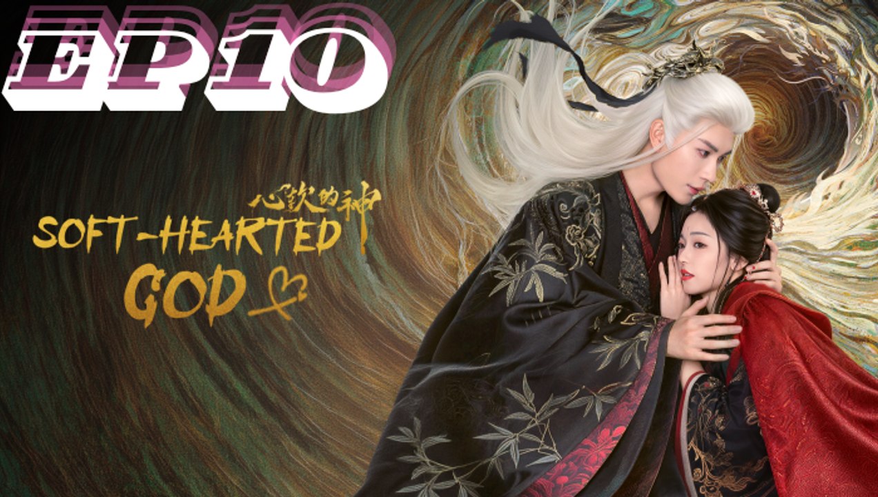 Soft Hearted God Episode 10 | English Sub