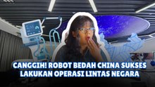 ​Canggih! Robot Bedah Ini Sukses Lakukan Operasi Lintas Negara-Melek Teknologi