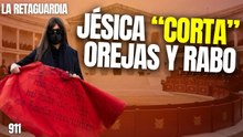 La Retaguardia #911 / ¡Jésica corta orejas y rabo en la   plaza del Supremo!