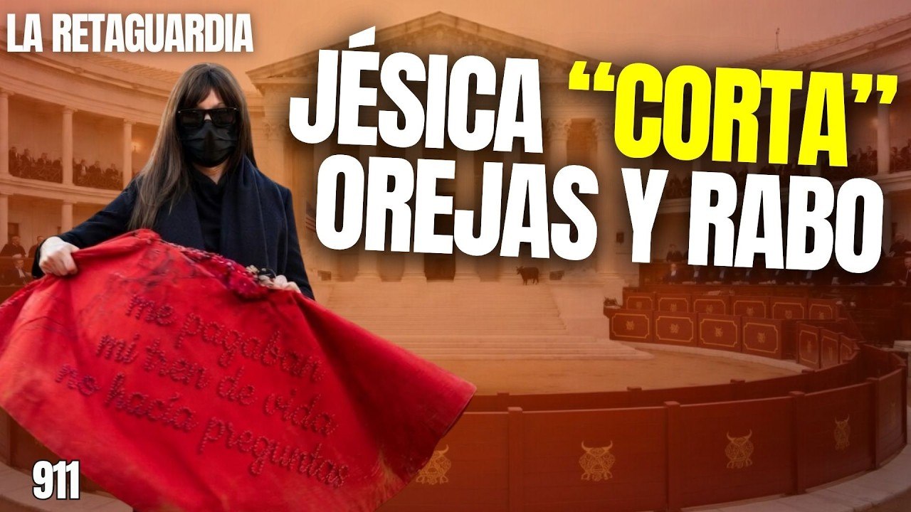 La Retaguardia #911 / ¡Jésica corta orejas y rabo en la   plaza del Supremo!