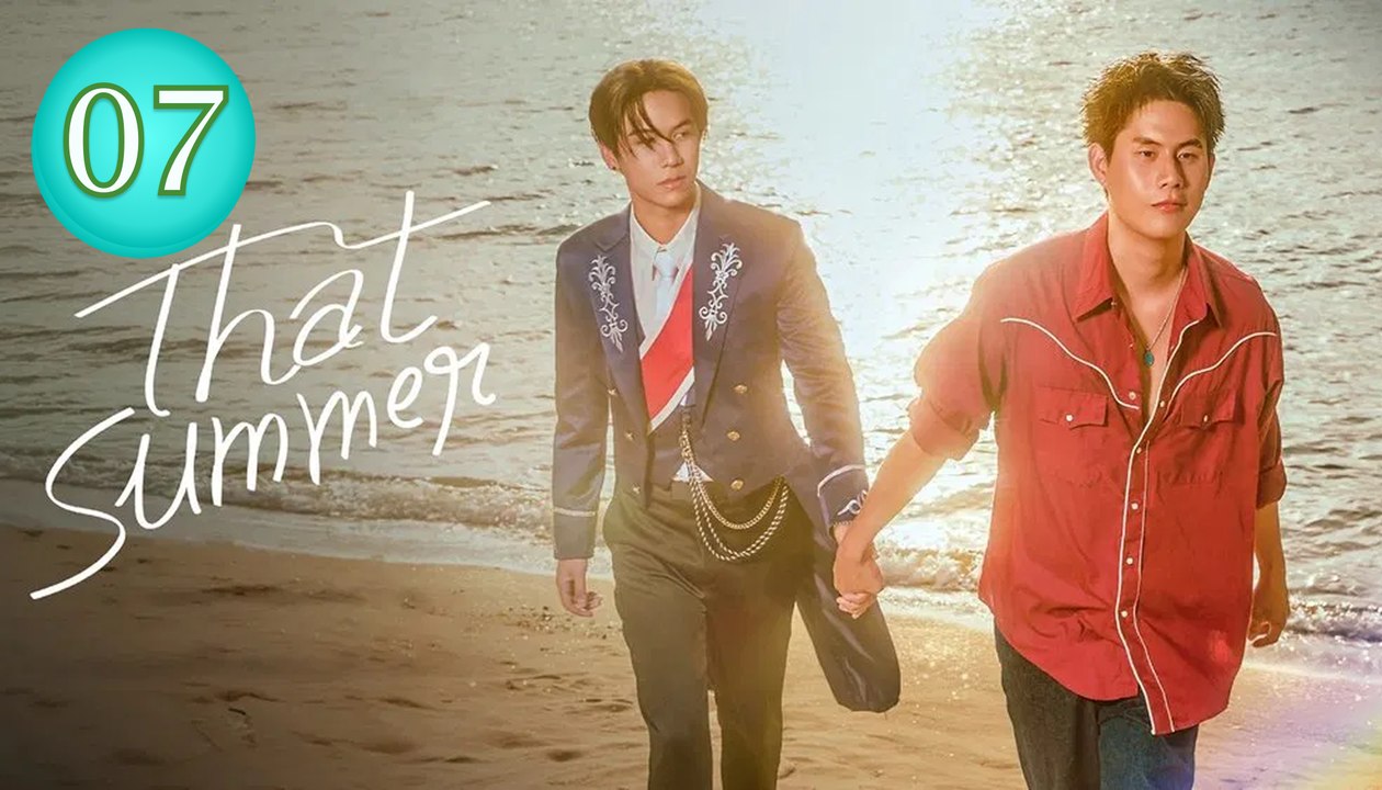 Ep 7 That Sumer Ep 7