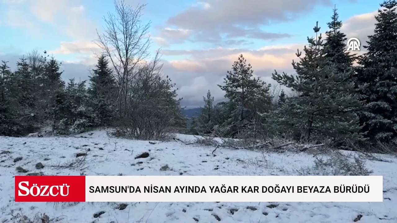 Samsun'da nisan ayında yağar kar doğayı beyaza bürüdü