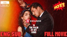 ⭐🍉💚 In the Palm of His Hand FULL MOVIES ENGLISH SUB (2026)