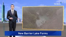 New Barrier Lake Forms in Central Taiwan After Weekend's Torrential Rain