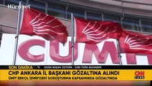 CHP Ankara İl Başkanı Ümit Erkol gözaltına alındı