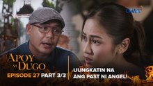 Apoy Sa Dugo: Digging into the suspicious sister’s past! (Episode 27 - Part 3/3)