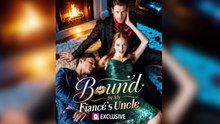 My Fiance's Uncle Bound Me