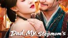 Dad, My Stepmom's A Queen! - Full Movie