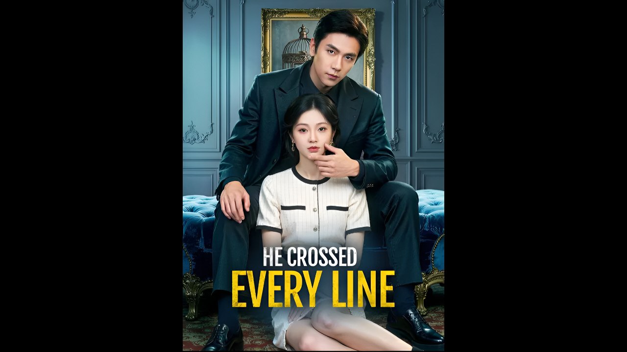 He Crossed Every Line - Drama