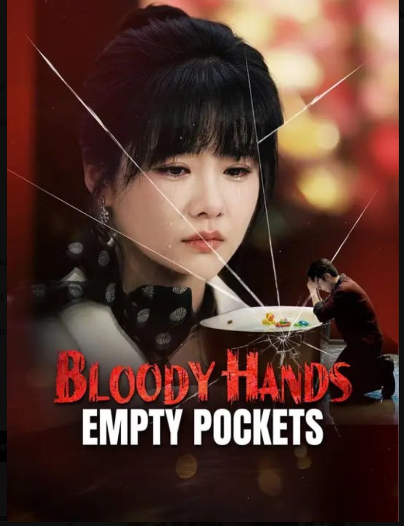 Bloody Hands Empty Pockets- Full Drama Movie English Sub
