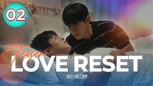 Love Reset Episode 2 | Full HD EngSub