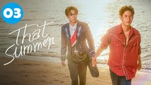 That Summer Episode 3 EngSub