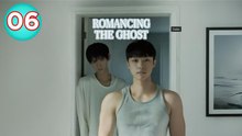 Ep.6 Romancing the Ghost EngSub