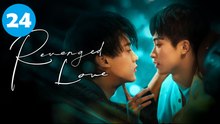 Revenged Love Episode 21 Engsub