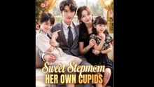 Sweet Stepmom Her Own Cupids Full Episode