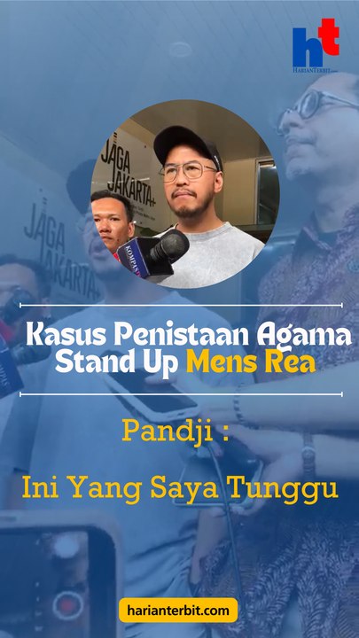 Kasus Penistaan Agama Stand Up Mens ReaPandji : Ini yang Saya Tunggu
