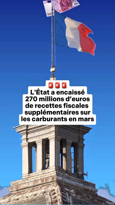 🚨 L’État a encaissé 270 millions d’euros de recette fiscales supplémentaires sur les carburants en mars Sources : Zonebourse, Le Figaro, Les Echos, Le Monde