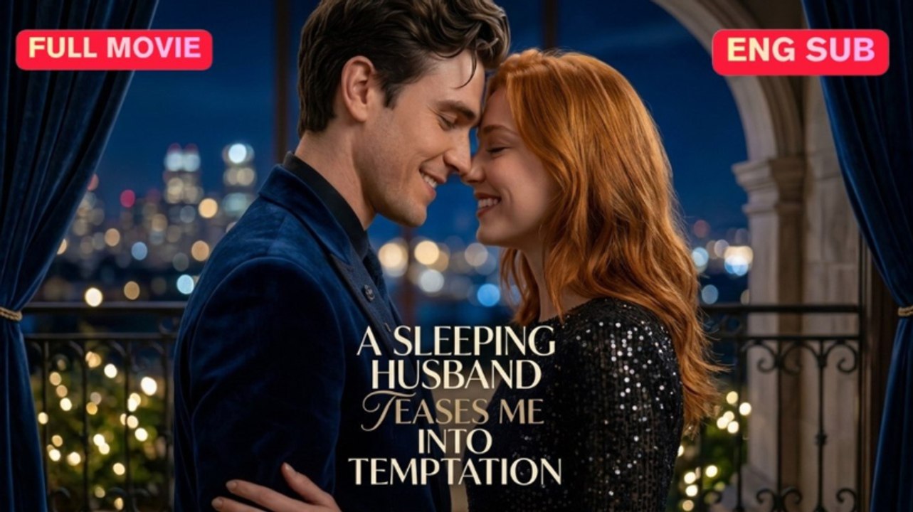 A Sleeping Husband Teases Me into Temptation - Full 💕 💕 💗