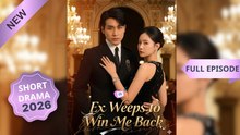 Ex Weeps to Win Me Back_Chinese Movies Eng Sub