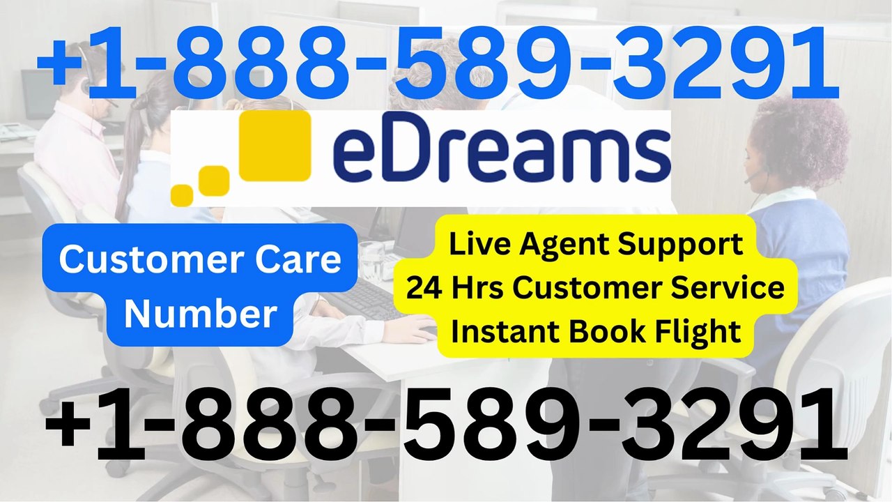 🔥 {{LiVe©}} of 『eDreams CUSTOMER®』 SERVICE© CARE℗ — ToLL-FrEe InStAnT HeLp