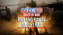 RULES OF WAR – Ano ang bawal sa giyera? | GMA News Feed