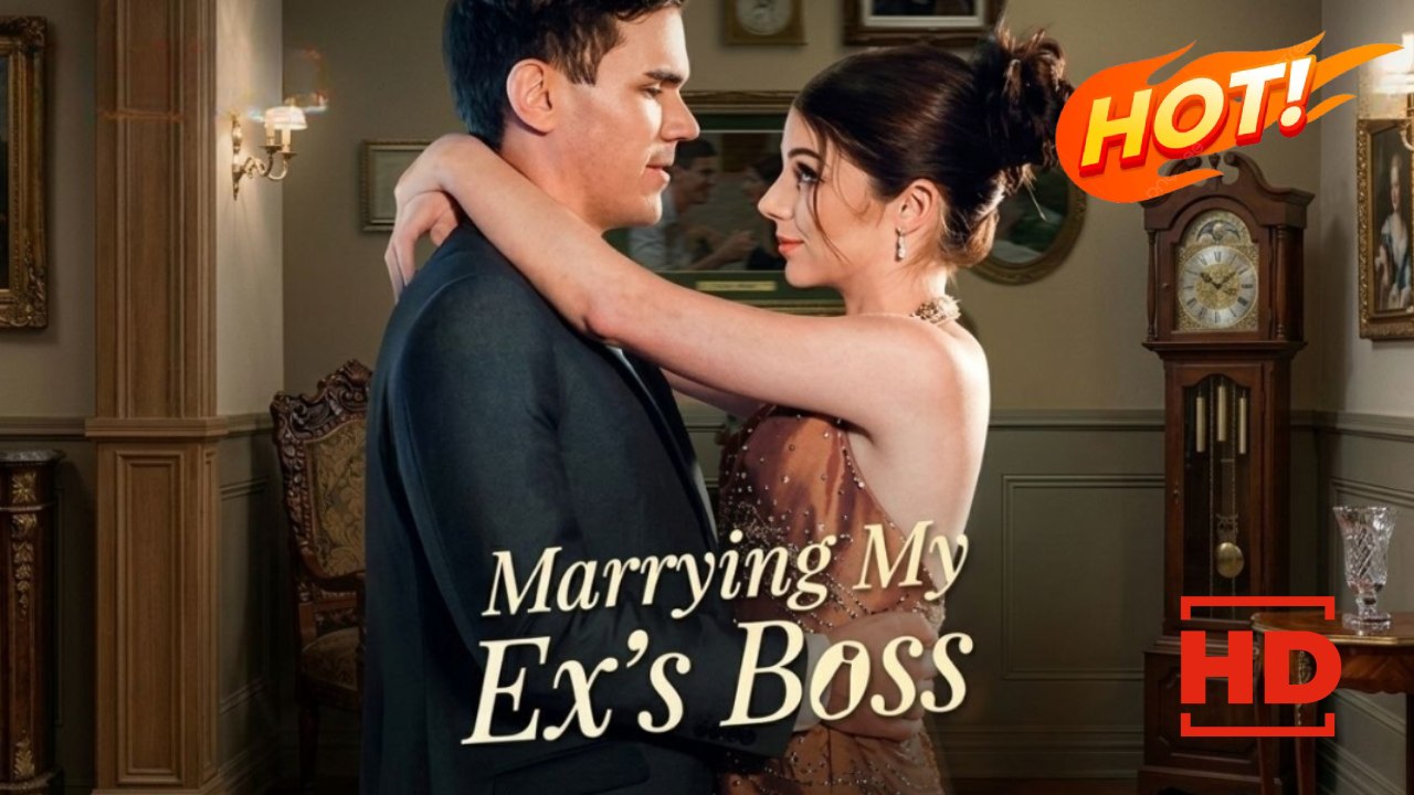 Marrying My Ex's Boss | Full Movie HD - Drama ShortFilms Hot Romance Marriage Before Love CEO
