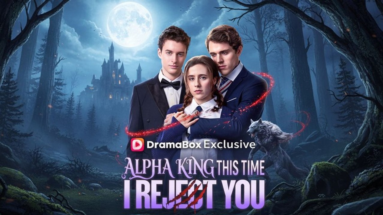 [🔥Hot 2026🔥] Alpha King, This Time I Reject You Full