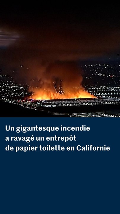 Un gigantesque incendie ravage un entrepôt de papier toilette en Californie
