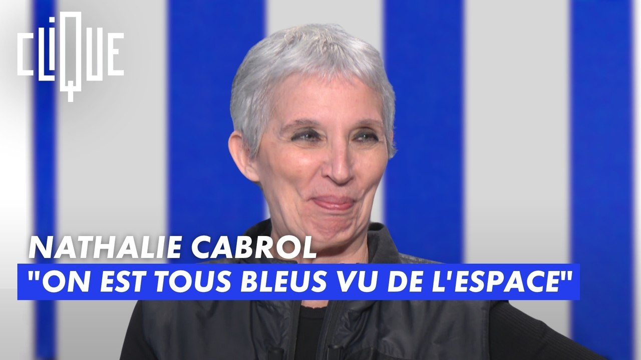 Nathalie Cabrol : "On est tous bleus vu de l'espace" - Clique - CANAL+