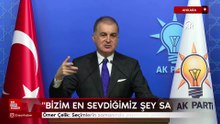 Ömer Çelik: Seçimlerin zamanında yapılması gerek