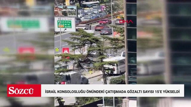 İsrail Konsolosluğu'nun da bulunduğu binanın önündeki çatışma; gözaltı sayısı 15'e yükseldi